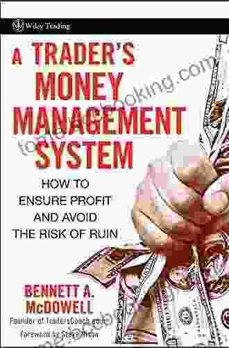 A Trader S Money Management System: How To Ensure Profit And Avoid The Risk Of Ruin (Wiley Trading 335)