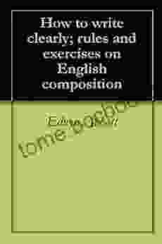 How To Write Clearly Rules And Exercises On English Composition