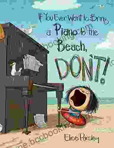If You Ever Want To Bring A Piano To The Beach Don T (Magnolia Says DON T 2)