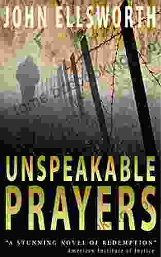 Unspeakable Prayers: World War II Historical Novel (John Ellsworth Historical Fiction)