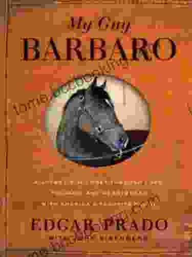 My Guy Barbaro: A Jockey S Journey Through Love Triumph And Heartbreak