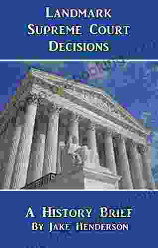 Landmark Supreme Court Decisions (History Brief 12)