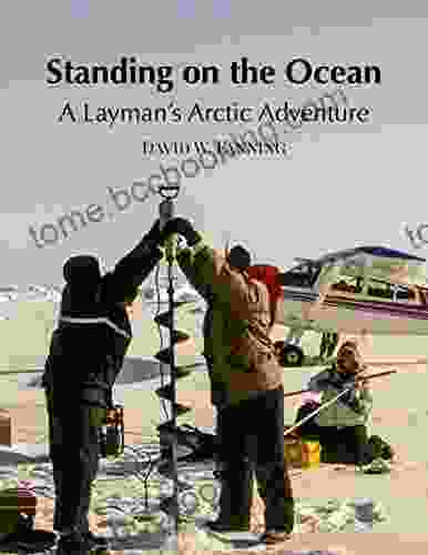 Standing On The Ocean: A Layman S Arctic Adventure