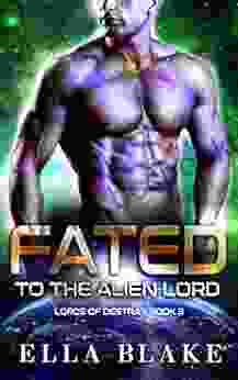 Fated To The Alien Lord: A Sci Fi Alien Romance (Lords Of Destra 3)