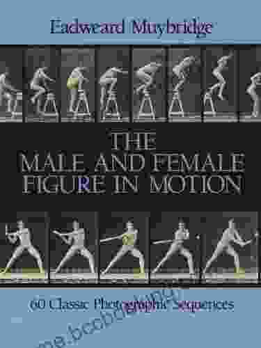 Male And Female Figure In Motion: 60 Classic Photographic Sequences (Dover Anatomy For Artists)