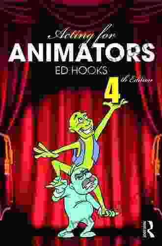 Acting For Animators: 4th Edition