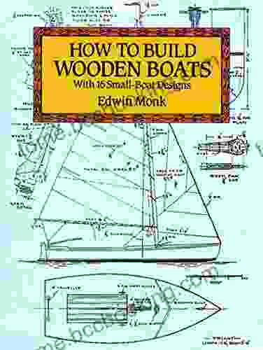 How To Build Wooden Boats: With 16 Small Boat Designs (Dover Woodworking)