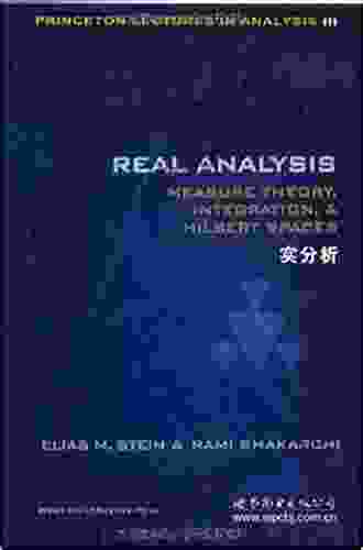 Real Analysis: Measure Theory Integration And Hilbert Spaces (Princeton Lectures In Analysis 3)