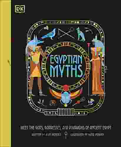 Egyptian Myths: Meet The Gods Goddesses And Pharaohs Of Ancient Egypt