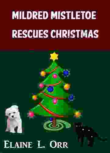 Mildred Mistletoe Rescues Christmas (Mildred Mistletoe Holiday 2)