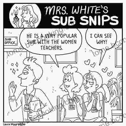Mrs White S SUB SNIPS: Substitute Teaching Cartoons From Real Life