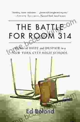 The Battle For Room 314: My Year Of Hope And Despair In A New York City High School