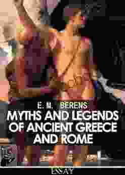 Myths And Legends Of Ancient Greece And Rome (Illustrated)