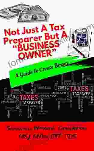 Not Just A Tax Preparer But A BUSINESS OWNER : A Guide To Create Bosses