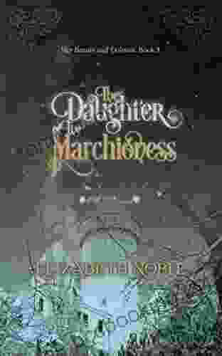The Daughter Of The Marchioness: A Novel (Her Beauty And Evilness 3)