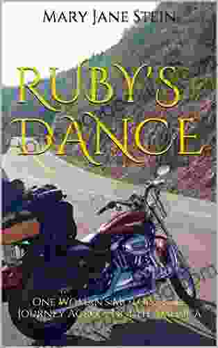 Ruby S Dance: One Woman S Motorcycle Journey Across North America