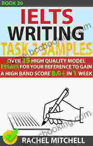 Ielts Writing Task 2 Samples : Over 35 High Quality Model Essays For Your Reference To Gain A High Band Score 8 0+ In 1 Week (Book 20)