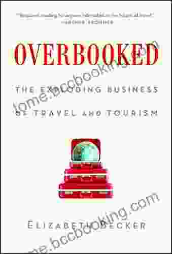 Overbooked: The Exploding Business Of Travel And Tourism