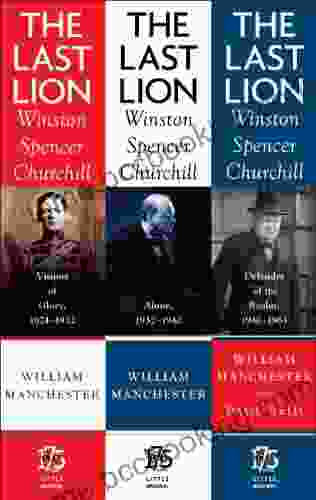 The Last Lion Box Set: Winston Spencer Churchill 1874 1965