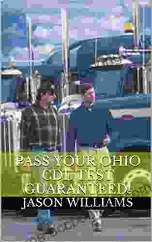 Pass Your Ohio CDL Test Guaranteed 100 Most Common Ohio Commercial Driver S License With Real Practice Questions