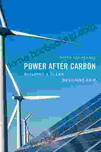 Power After Carbon: Building A Clean Resilient Grid