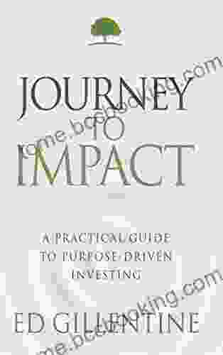 Journey To Impact: A Practical Guide To Purpose Driven Investing