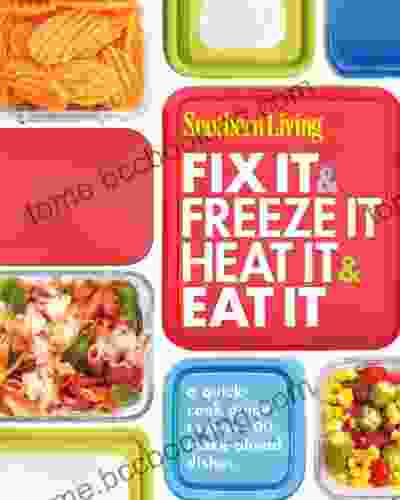 Southern Living Fix It Freeze It/Heat It Eat It: A Quick Cook Guide To Over 200 Make Ahead Dishes