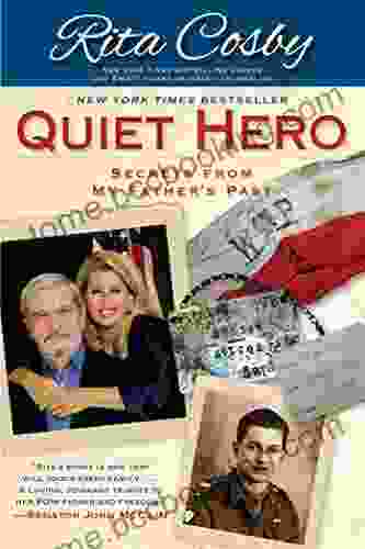Quiet Hero: Secrets From My Father S Past