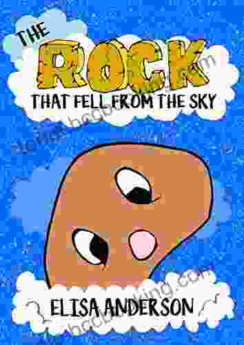 The Rock That Fell From The Sky A Bedtime Story Picture For Kids Ages 3 5 Years And Above: A Read Aloud Tale For Children With Good Moral Lessons