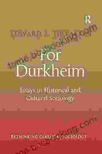For Durkheim: Essays In Historical And Cultural Sociology (Rethinking Classical Sociology)