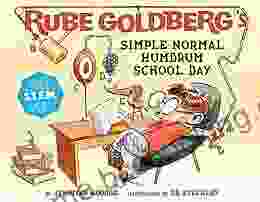 Rube Goldberg S Simple Normal Humdrum School Day