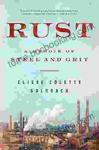 Rust: A Memoir Of Steel And Grit