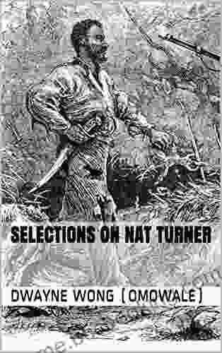 Selections On Nat Turner Dwayne Wong (Omowale)