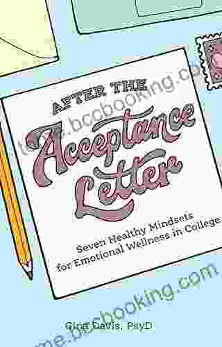 After The Acceptance Letter: Seven Healthy Mindsets For Emotional Wellness In College (College 1)