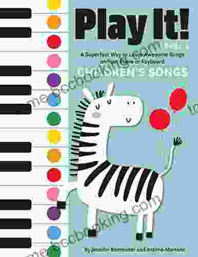 Play It Children S Songs: A Superfast Way To Learn Awesome Songs On Your Piano Or Keyboard