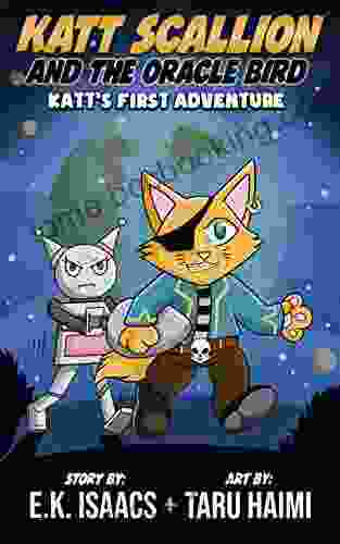Katt Scallion And The Oracle Bird: Katt S First Adventure (Katt Scallion: Space Pirate Cat Adventures 1)