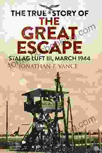 The True Story Of The Great Escape: Stalag Luft III March 1944