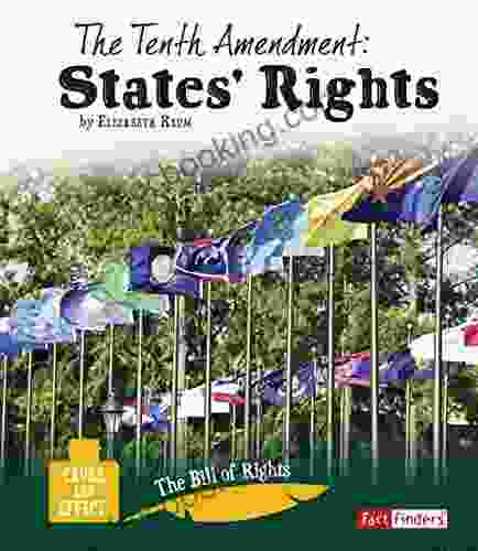 The Tenth Amendment: States Rights (Cause And Effect: The Bill Of Rights)