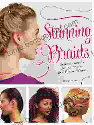 Stunning Braids: Step By Step Guide To Gorgeous Statement Hairstyles