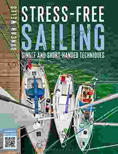 Stress Free Sailing: Single And Short Handed Techniques