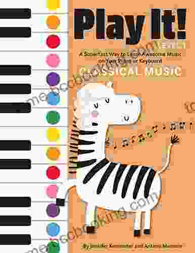 Play It Classical Music: A Superfast Way To Learn Awesome Music On Your Piano Or Keyboard