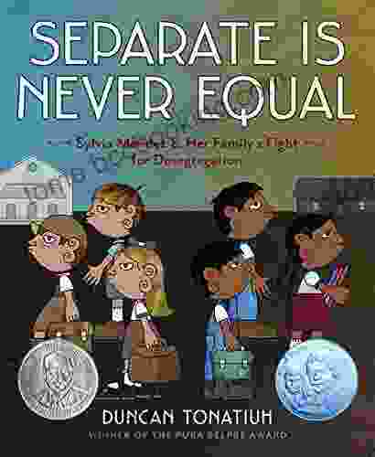 Separate Is Never Equal: Sylvia Mendez And Her Family S Fight For Desegregation (Jane Addams Award (Awards))