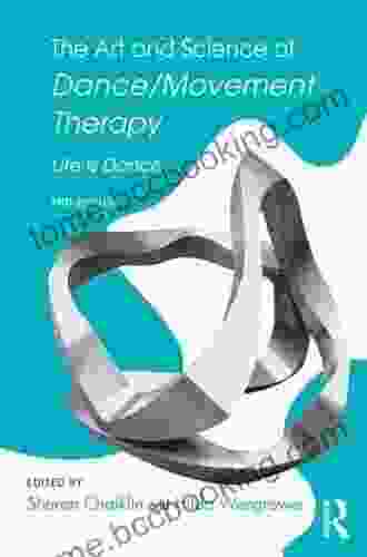 The Art And Science Of Dance/Movement Therapy: Life Is Dance