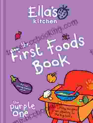 Ella S Kitchen: The First Foods Book: The Purple One