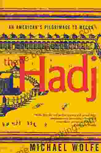 The Hadj: An American S Pilgrimage To Mecca