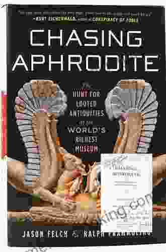Chasing Aphrodite: The Hunt For Looted Antiquities At The World S Richest Museum