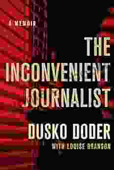 The Inconvenient Journalist: A Memoir
