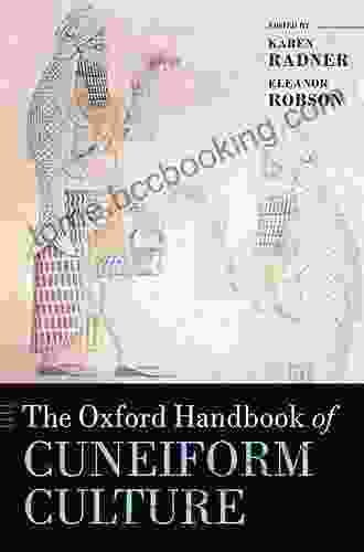 The Oxford Handbook Of Cuneiform Culture (Oxford Handbooks)