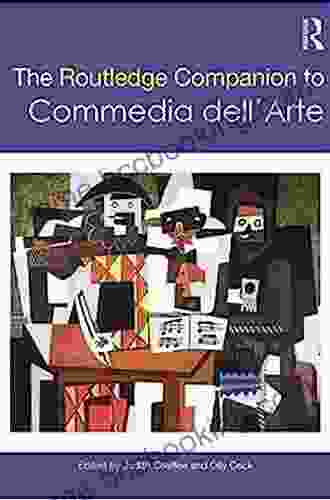 The Routledge Companion To Commedia Dell Arte (Routledge Companions)