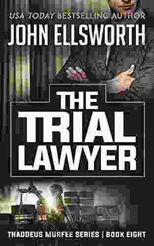 The Trial Lawyer (Thaddeus Murfee Legal Thriller 8)